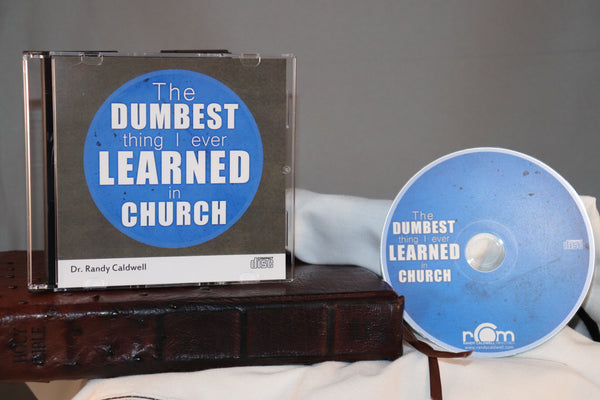 The Dumbest Thing I Ever Learned in Church