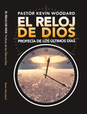 El Reloj de Dios: Profecía de los Últimos Días